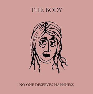 Cover for Body · No One Deserves Happiness (CD) [Bonus Tracks edition] (2016)