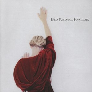 Cover for Julia Fordham · Porcelain (CD) [Deluxe edition] (2018)