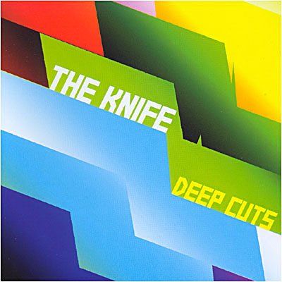 Cover for The Knife · Deep Cuts (CD) [New edition] (2006)