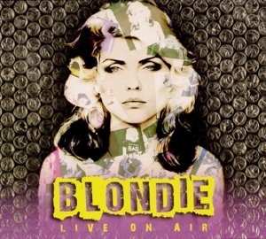 Blondie-Live On Air - Blondie-Live On Air - Music - LIVEWIRE - 5055748501185 - January 20, 2017