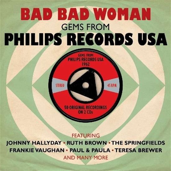 Bad Bad Woman: Philips Records USA / Var - Bad Bad Woman: Philips Records USA / Var - Musique - ONEDAY - 5060255182185 - 1 octobre 2013