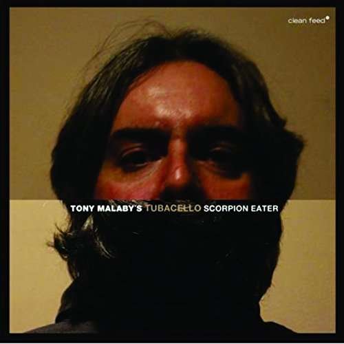 Cover for Malaby, Tony / Tubacello · Scorpion Eater (CD) [Digipak] (2014)