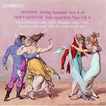 Gioachino Rossini: String Sonatas Nos 4-6 / Franz Anton Hoffmeister: Solo Quartets Nos 3 & 4 - Pensola / Tikkanen / Lefto / Groot - Music - BIS - 7318599923185 - February 1, 2019