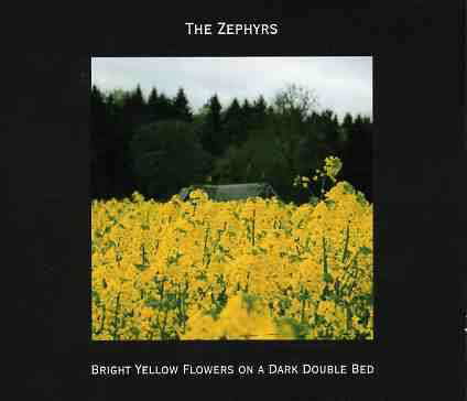 Cover for Zephyrs · Bright Yellow Flowers on a Dark Double Bed (CD) (2005)