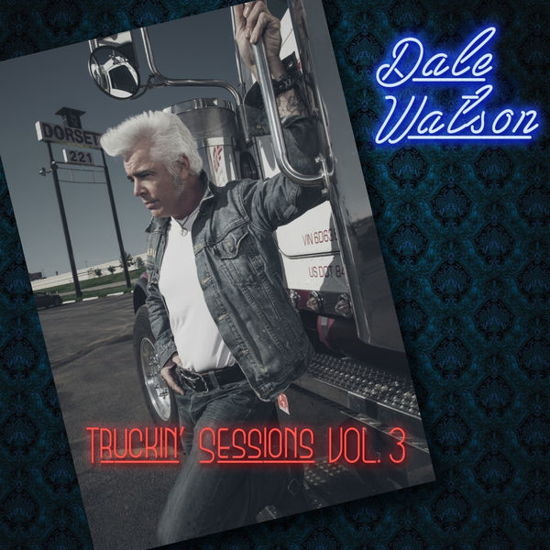 Dale Watson · Truckin' Sessions Vol. 3 (CD) (2015)