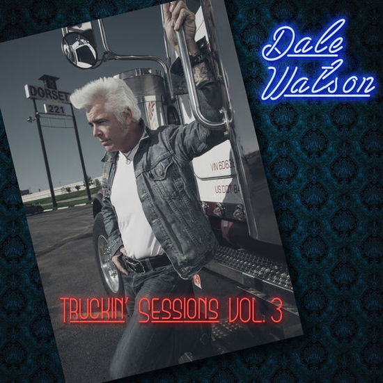 Truckin' Sessions Vol. 3 - Dale Watson - Musik - CONTINENTAL SONG CITY - 8713762011185 - 26. maj 2015