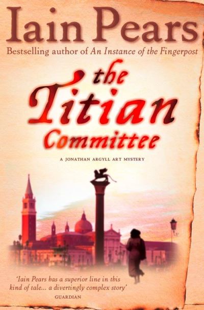 Cover for Iain Pears · The Titian Committee (Book) (2007)