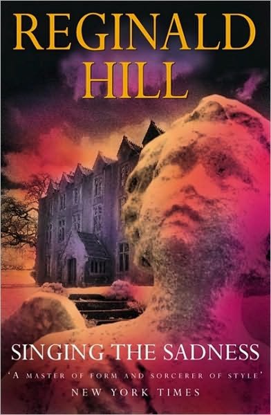 Cover for Reginald Hill · Singing the Sadness - Joe Sixsmith (Paperback Book) (2009)