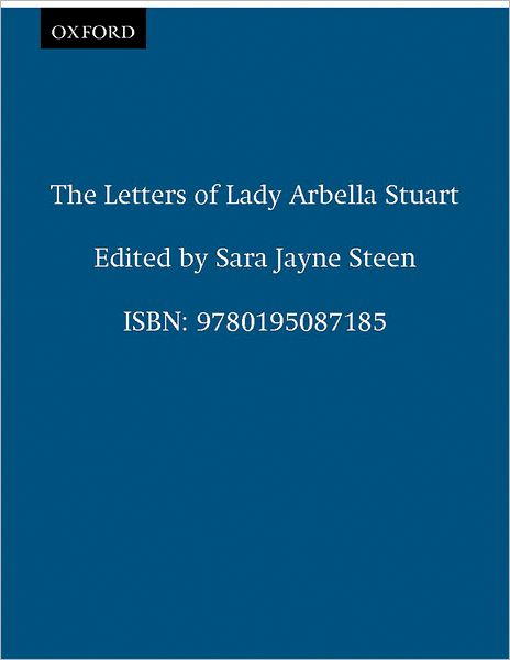 Cover for Lady Arbella Stuart · The Letters of Lady Arbella Stuart - Women Writers in English 1350-1850 (Paperback Book) (1995)