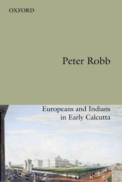 Cover for Robb, Peter (, Research Professor, History of India, Professor Emeritus, School of Oriental and African Studies (SOAS, University of London)) · Useful Friendship: Europeans and Indians in Early Calcutta (Hardcover Book) (2014)