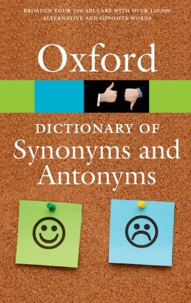 Cover for Oxford Languages · The Oxford Dictionary of Synonyms and Antonyms - Oxford Quick Reference (Paperback Book) [3 Revised edition] (2014)