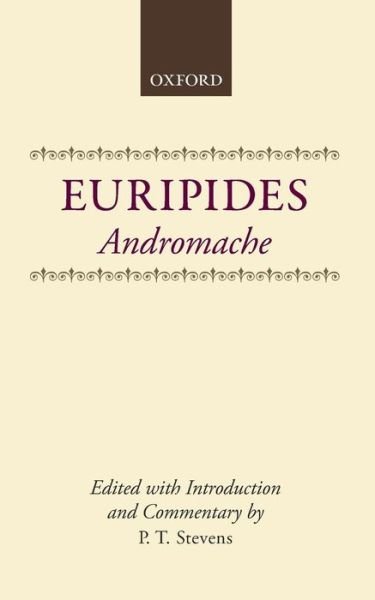 Andromache - Plays of Euripides - Euripides - Books - Oxford University Press - 9780198721185 - September 6, 1984