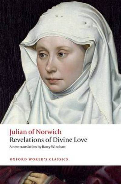 Revelations of Divine Love - Oxford World's Classics - Julian of Norwich - Livros - Oxford University Press - 9780199641185 - 14 de maio de 2015