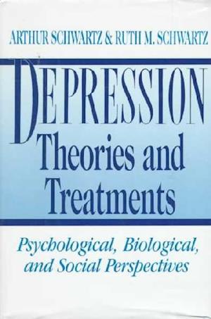 Cover for Arthur Schwartz · Depression: Theories and Treatments: Psychological, Biological, and Social Perspectives (Gebundenes Buch) (1993)