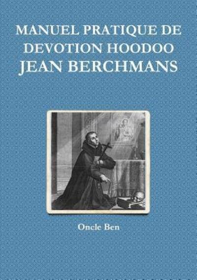 Cover for Oncle Ben · Manuel Pratique De Devotion Hoodoo - Jean Berchmans (Taschenbuch) (2018)