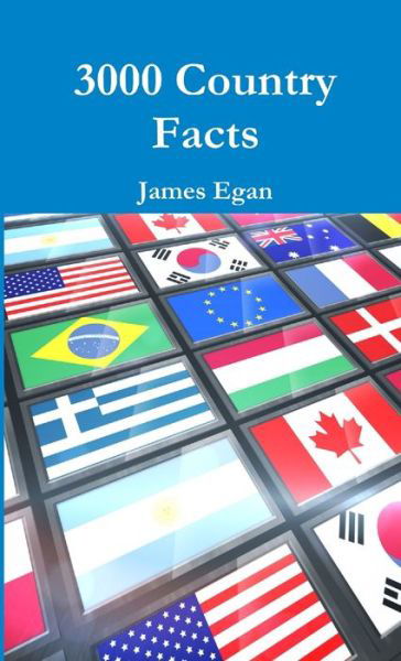 Cover for James Egan · 3000 Country Facts (Book) (2018)