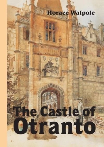Cover for Horace Walpole · The Castle of Otranto, Novel (Paperback Bog) (2019)