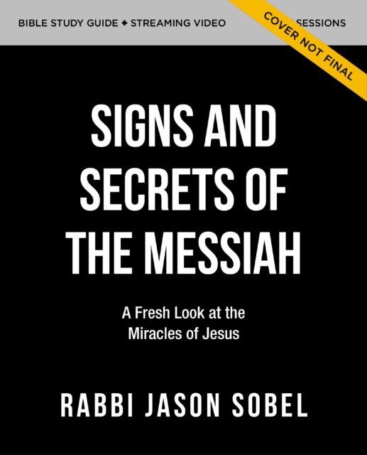 Cover for Rabbi Jason Sobel · Signs and Secrets of the Messiah Study Guide with DVD: A Fresh Look at the Miracles of Jesus in the Gospel of John (Paperback Book) (2023)