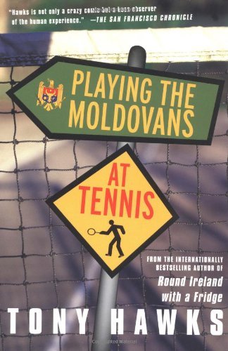 Playing the Moldovans at Tennis - Tony Hawks - Libros - St. Martin's Griffin - 9780312305185 - 9 de noviembre de 2002