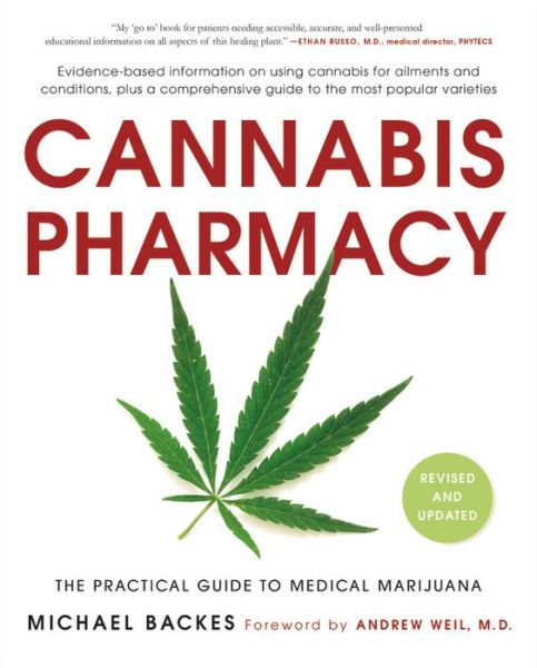 Cannabis Pharmacy: The Practical Guide to Medical Marijuana - Revised and Updated - Dr. Andrew Weil - Libros - Black Dog & Leventhal Publishers Inc - 9780316464185 - 11 de enero de 2018