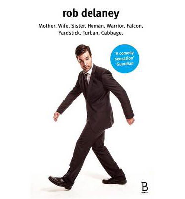 Cover for Rob Delaney · Rob Delaney: Mother. Wife. Sister. Human. Warrior. Falcon. Yardstick. Turban. Cabbage. (Taschenbuch) (2013)