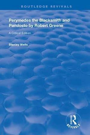 Cover for Stanley Wells · Perymedes the Blacksmith and Pandosto by Robert Greene: A Critical Edition - Routledge Revivals (Paperback Book) (2020)