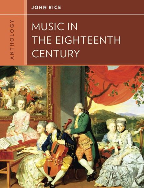 Cover for John A. Rice · Anthology for Music in the Eighteenth Century (Paperback Book) (2013)