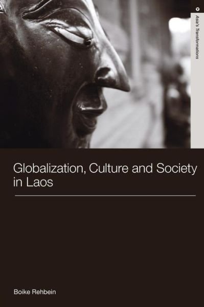 Cover for Rehbein, Boike (Humboldt University, Berlin, Germany) · Globalization, Culture and Society in Laos - Routledge Studies in Asia's Transformations (Paperback Book) (2010)