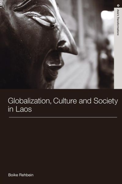 Cover for Rehbein, Boike (Humboldt University, Germany) · Globalization, Culture and Society in Laos - Routledge Studies in Asia's Transformations (Paperback Book) (2010)