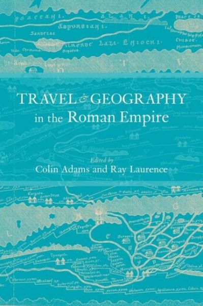 Cover for Colin Adams · Travel and Geography in the Roman Empire (Paperback Book) (2011)