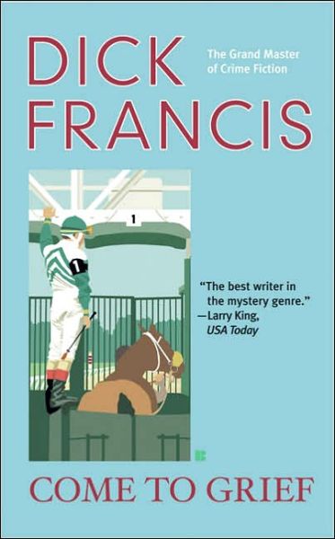 Cover for Dick Francis · Come to Grief (Paperback Book) (2005)