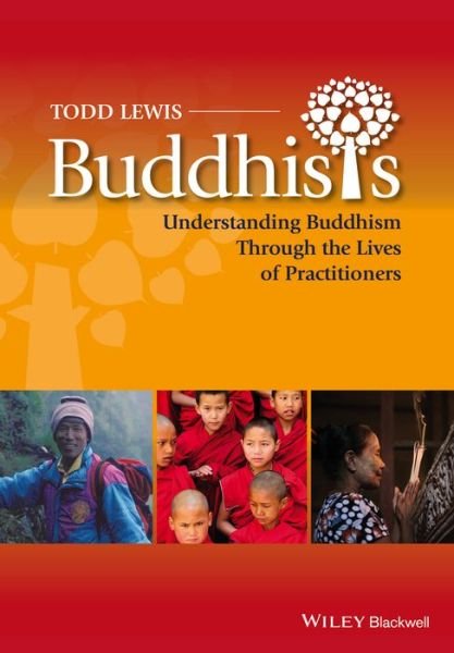Cover for T Lewis · Buddhists: Understanding Buddhism Through the Lives of Practitioners - Lived Religions (Taschenbuch) (2014)