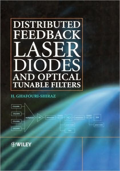 Cover for Ghafouri-Shiraz, H. (The University of Birmingham, UK; Nanyang Technological University, Singapore) · Distributed Feedback Laser Diodes and Optical Tunable Filters (Innbunden bok) (2003)
