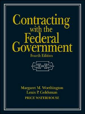 Cover for Worthington, Margaret M. (Price Waterhouse LLP, Washington, DC) · Contracting with the Federal Government (Paperback Bog) (1998)