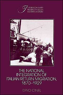 Cover for Dino Cinel · The National Integration of Italian Return Migration, 1870–1929 - Interdisciplinary Perspectives on Modern History (Paperback Book) (2002)