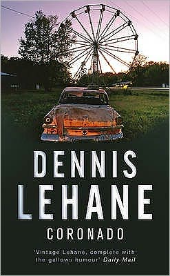 Coronado - Dennis Lehane - Books - Transworld Publishers Ltd - 9780553818185 - September 10, 2007