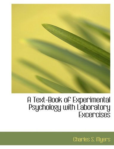 Cover for Charles S. Myers · A Text-book of Experimental Psychology with Laboratory Excercises (Hardcover Book) [Large Print, Lrg edition] (2008)