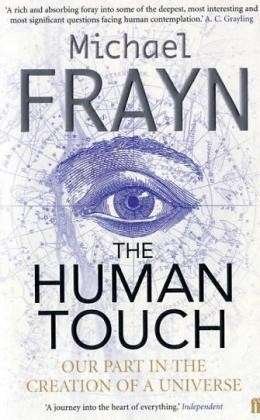 Cover for Michael Frayn · The Human Touch: Our Part in the Creation of a Universe (Paperback Book) [Main edition] (2007)