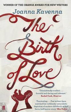 Cover for Joanna Kavenna · The Birth of Love (Paperback Book) [Main edition] (2011)