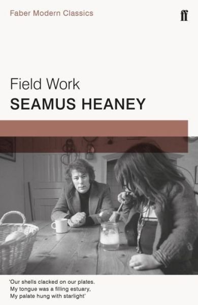 Cover for Seamus Heaney · Field Work: Faber Modern Classics (Paperback Book) [Main - Faber Modern Classics edition] (2017)