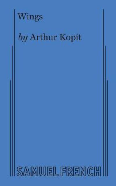Wings (Kopit) - Arthur Kopit - Books - Samuel French Ltd - 9780573618185 - July 7, 2017