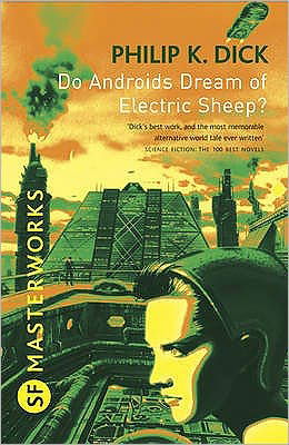 Cover for Philip K Dick · Do Androids Dream Of Electric Sheep?: The inspiration behind Blade Runner and Blade Runner 2049 - S.F. Masterworks (Pocketbok) (2010)
