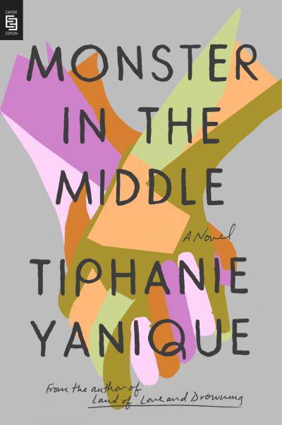 Cover for Tiphanie Yanique · Monster In The Middle (Paperback Book) [International edition] (2021)