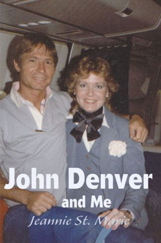 Cover for Jeannie St. Marie · John Denver and Me (Paperback Book) (2000)