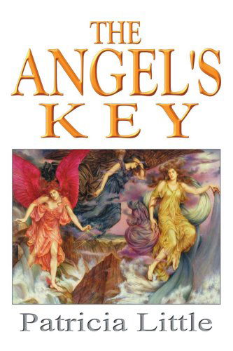 The Angel's Key - Patricia Little - Kirjat - iUniverse, Inc. - 9780595331185 - maanantai 24. tammikuuta 2005