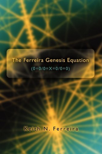 Cover for Keith Ferreira · The Ferreira Genesis Equation (0=0/0=x=0/0=0) (Paperback Book) (2008)