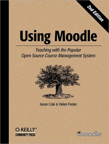 Cover for Jason Cole · Using Moodle: Teaching with the Popular Open Source Course Management System (Taschenbuch) (2007)