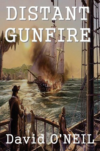 Distant Gunfire - David O'neil - Książki - A-Argus Better Book Publishers - 9780615895185 - 1 października 2013