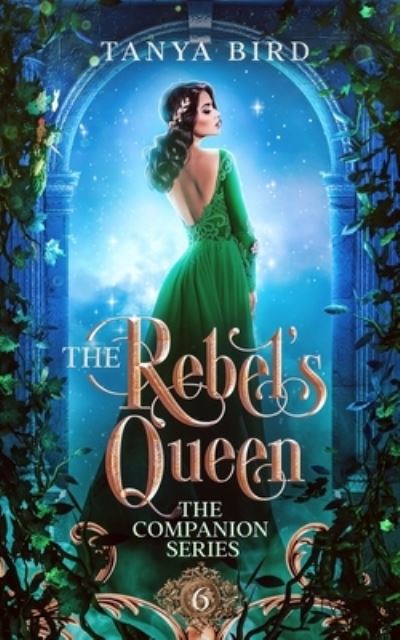 Cover for Tanya Bird · The Rebel's Queen (Paperback Book) (2020)