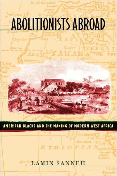 Cover for Lamin Sanneh · Abolitionists Abroad: American Blacks and the Making of Modern West Africa (Paperback Book) (2001)